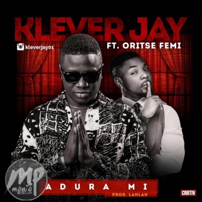 Klever Jay - Adura MI ft. Oritse Femi