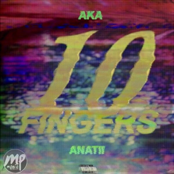 AKA - 10 Fingers ft. Anatii