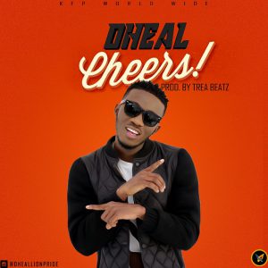 Dheal - CHEERS (Prod. By Trea Beatz)