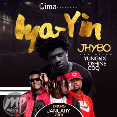 Jhybo - Iya Yin (remix) ft. CDQ, Yung6ix & Oshine