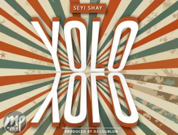 Seyi Shay - Yolo Yolo