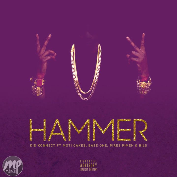 Kid Konnect - Hammer ft. Moti Cakes, Base One, Pires Pimeh & Bils