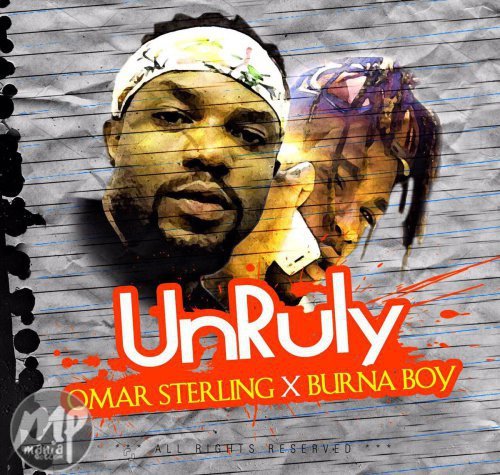 Omar Sterling - Unruly ft. Burna Boy