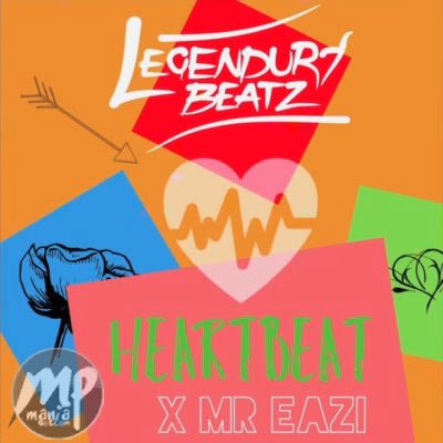 Legendury Beatz - Heartbeat ft. Mr Eazi