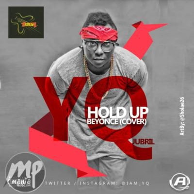 YQ - Hold Up (Beyonce Cover)