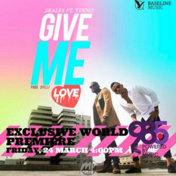 Skales - Give Me Love ft. Tekno