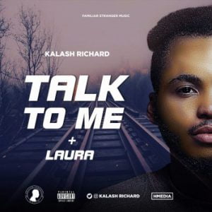 Kalash Richard - Talk To Me + Laura