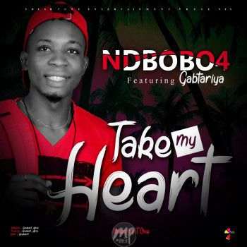 Ndbobo4 - Take My Heart Ft. Gabtraiya1