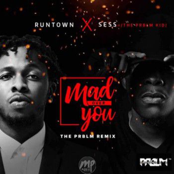 Runtown & Sess – Mad over you (Prblm remix)