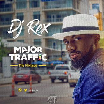 MIXTAPE: Dj RexYo – Major Traffic Mix