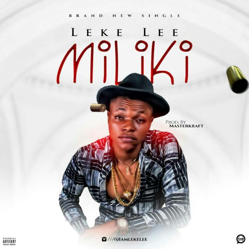 [Fresh Music] Leke Lee - Miliki |[]