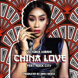 Victoria Kimani - China Love (ft. Rock City)