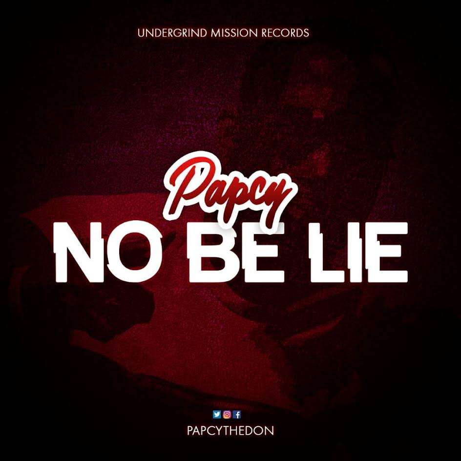 Papcy - No Be Lie