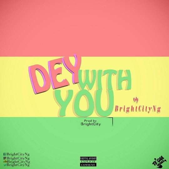 BriGhtCiTy - Dey With You