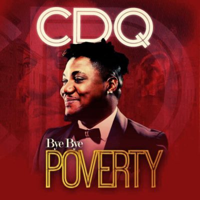 CDQ - Bye Bye Poverty