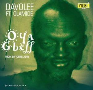 [New Song] Davolee - Oya Gbeff (ft. Olamide) |[]