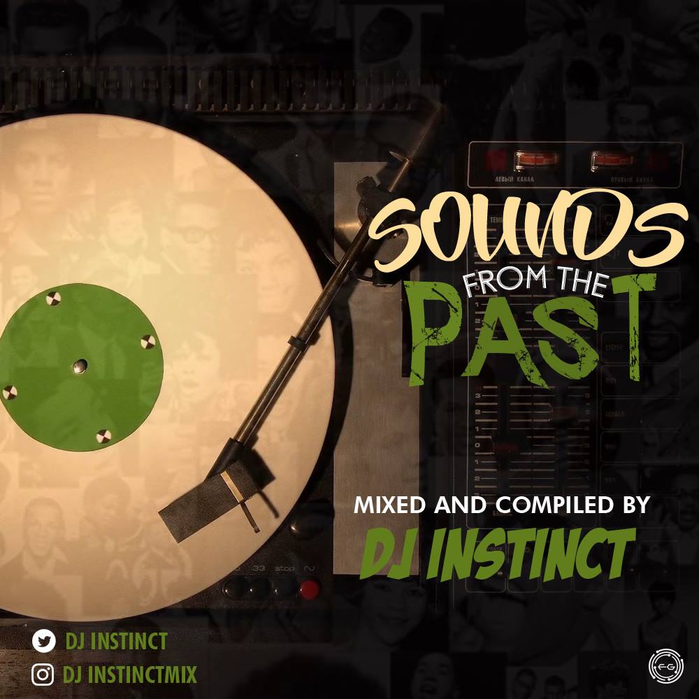 MIXTAPE: Dj Instinct – Sounds From The Past