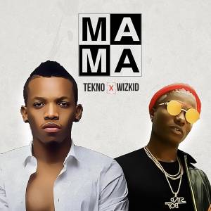 Tekno - Mama (ft. Wizkid)