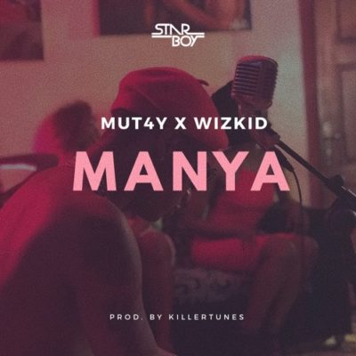 Wizkid x Mut4Y - Manya