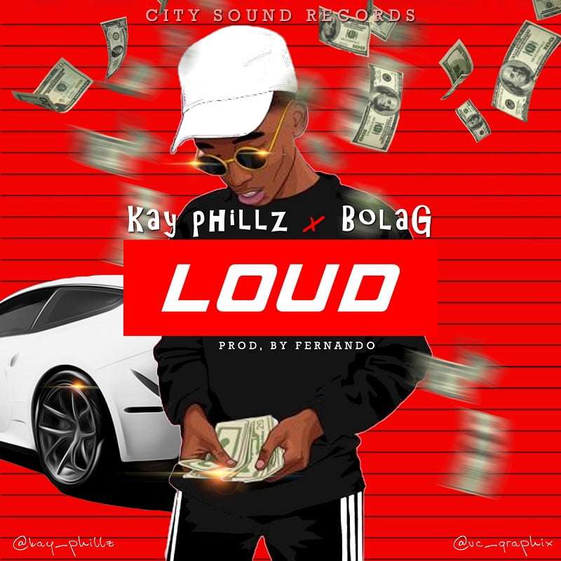 Kay Phillz - Loud Ft. BawlerG