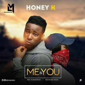 Honey K - Me & You
