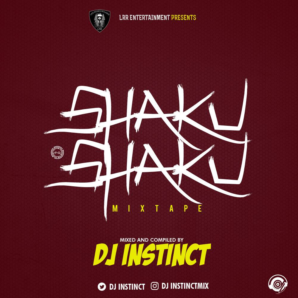 MIXTAPE: Dj Instinct – Shaku Shaku Mixtape