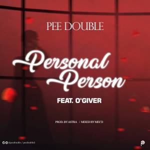 Pee Double - Personal Person Ft O'giveR