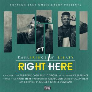 Kasaprince – Right Here Ft. X-Libaty