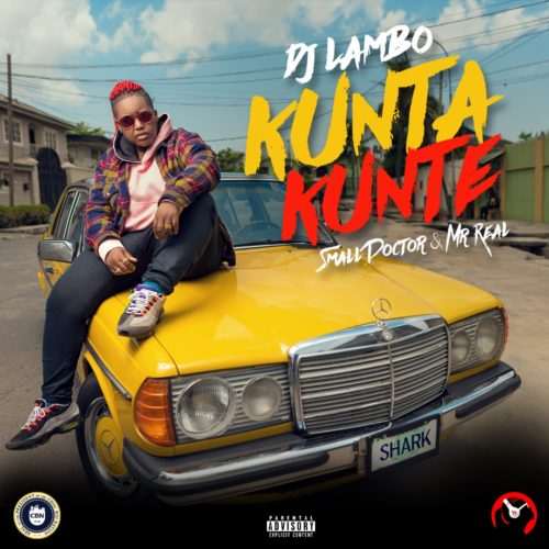 DJ Lambo - Kunta Kunte ft. Small Doctor & Mr. Real