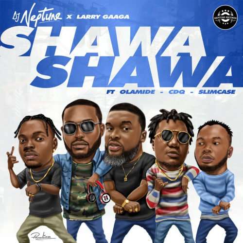 DJ Neptune - Shawa Shawa ft. Olamide, CDQ, Slimcase & Larry Gaaga