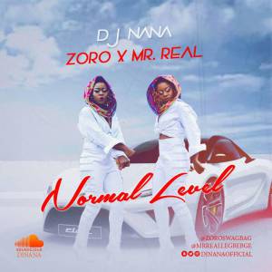 DJ Nana - Normal Level ft. Mr Real & Zoro