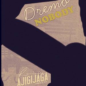 Dremo - Nobody (Ajigijaga Cover)