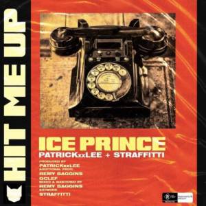 (Music) Ice Prince - Hit Me Up ft. PatrickXXLee & Straffitti