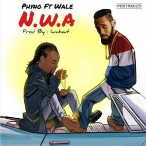 Phyno - N.W.A ft. Wale