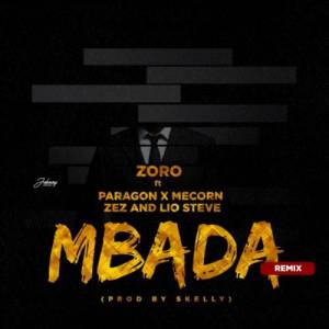 Zoro - Mbada (remix) ft. Paragon x Mecorn x Zez & Lio Steve