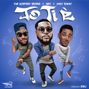Tim Godfrey - Jo Ti E (ft. SMJ & Okey Sokay)
