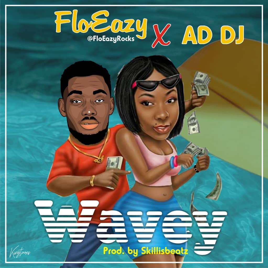 FloEazy - Wavey Ft. AD DJ