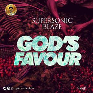 Supersonic Blaze - God's Favour