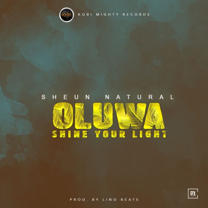 Sheun Natural – Oluwa Shine Your Light
