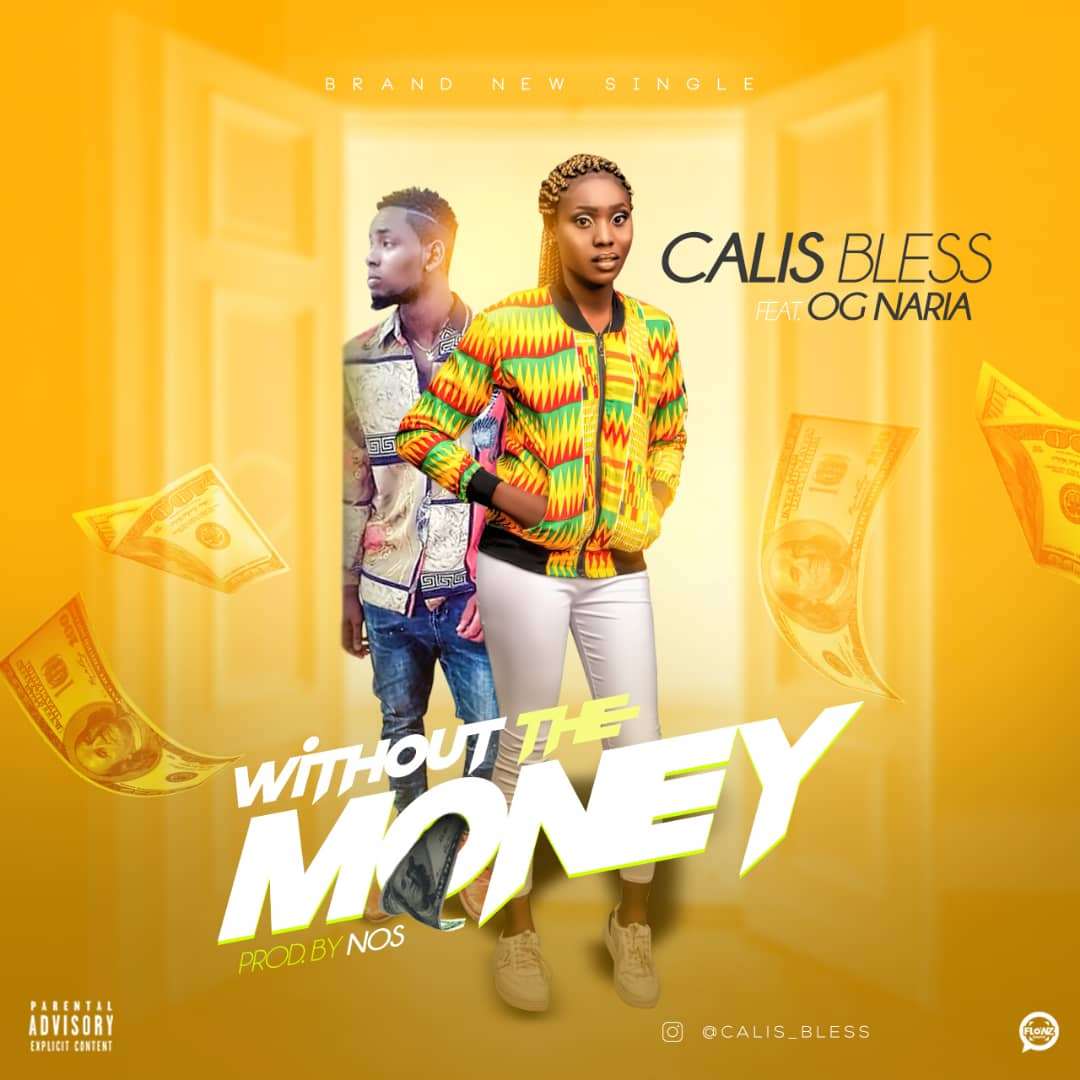 Calis Bless - Without The Money Ft. OG Naria