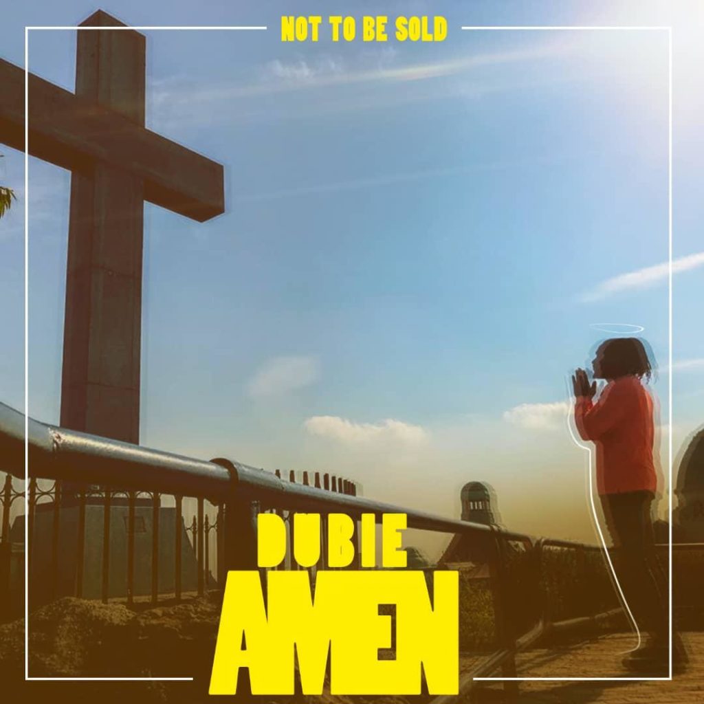 Download Mp3 + Video: Dubie - Amen