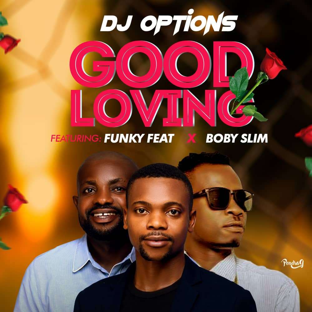 DJ Options - Good Loving Ft. Boby Slim X Funky Feat