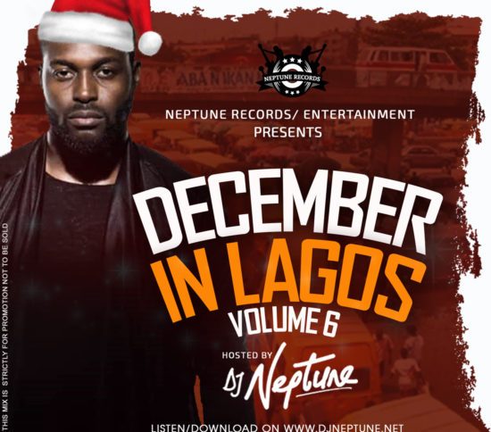 DJ-Neptune-December-In-Lagos-Vol-6-Mixtape-e1546435715387-550x484 Mixtapes 