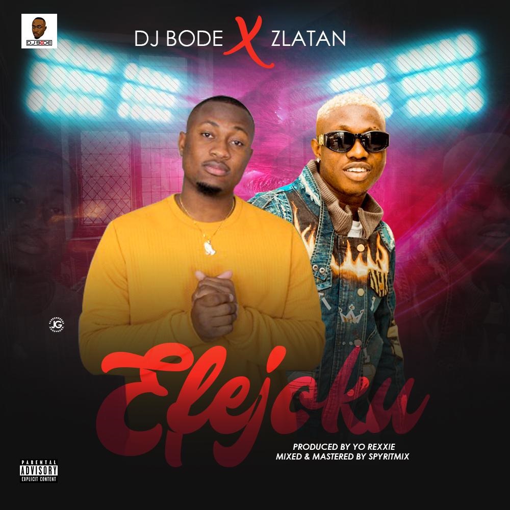 DJ Bode ft. Zlatan Ibile - Efejoku