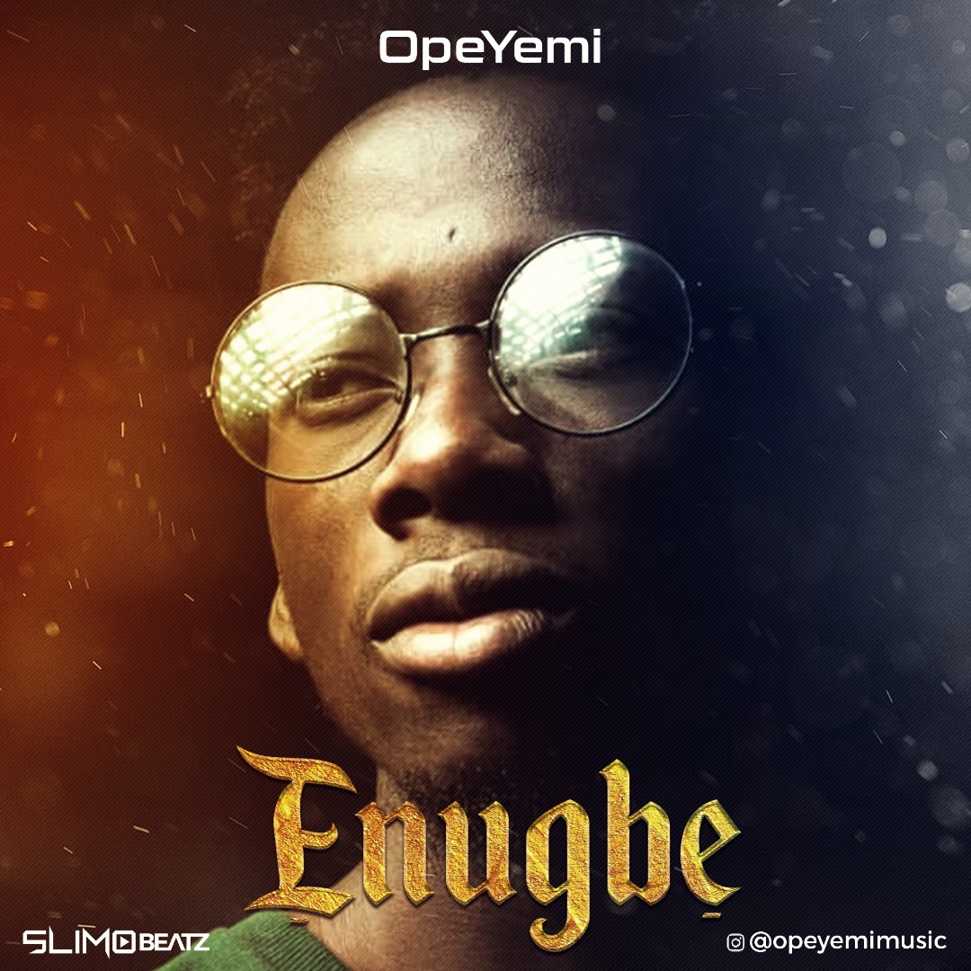 Opeyemi â€“ Enugbe (Prod By SlimBeatz)
