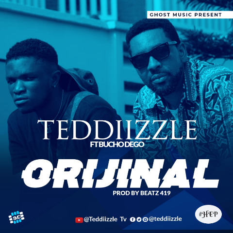 Teddiizzle Ft Bucho Dego - Orijinal