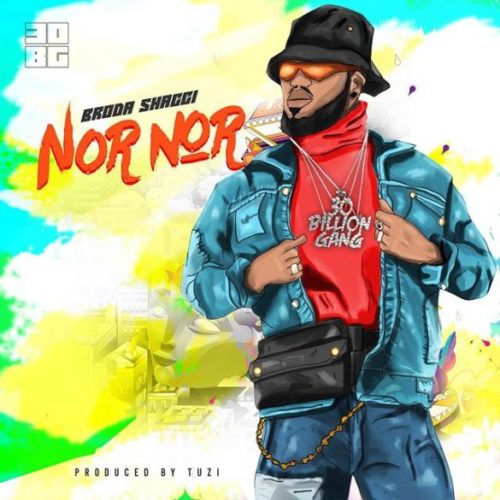 Broda Shaggi – "Nor Nor"