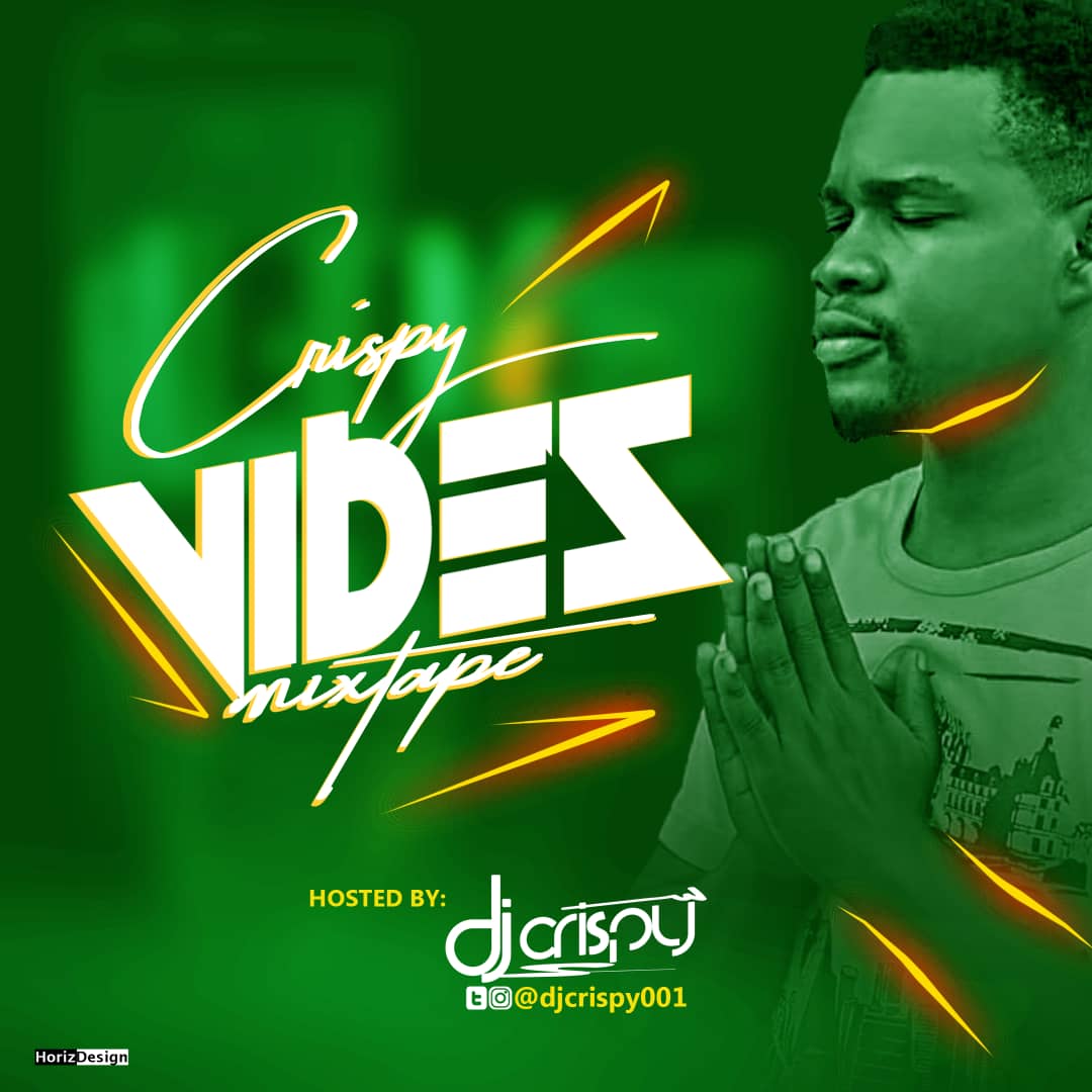 DJ Crispy drops Crispy Vibes Mixtape