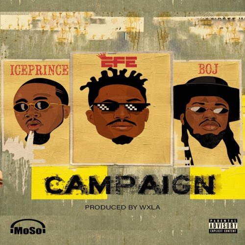 Efe ft. Ice Prince, BOJ – Campaign