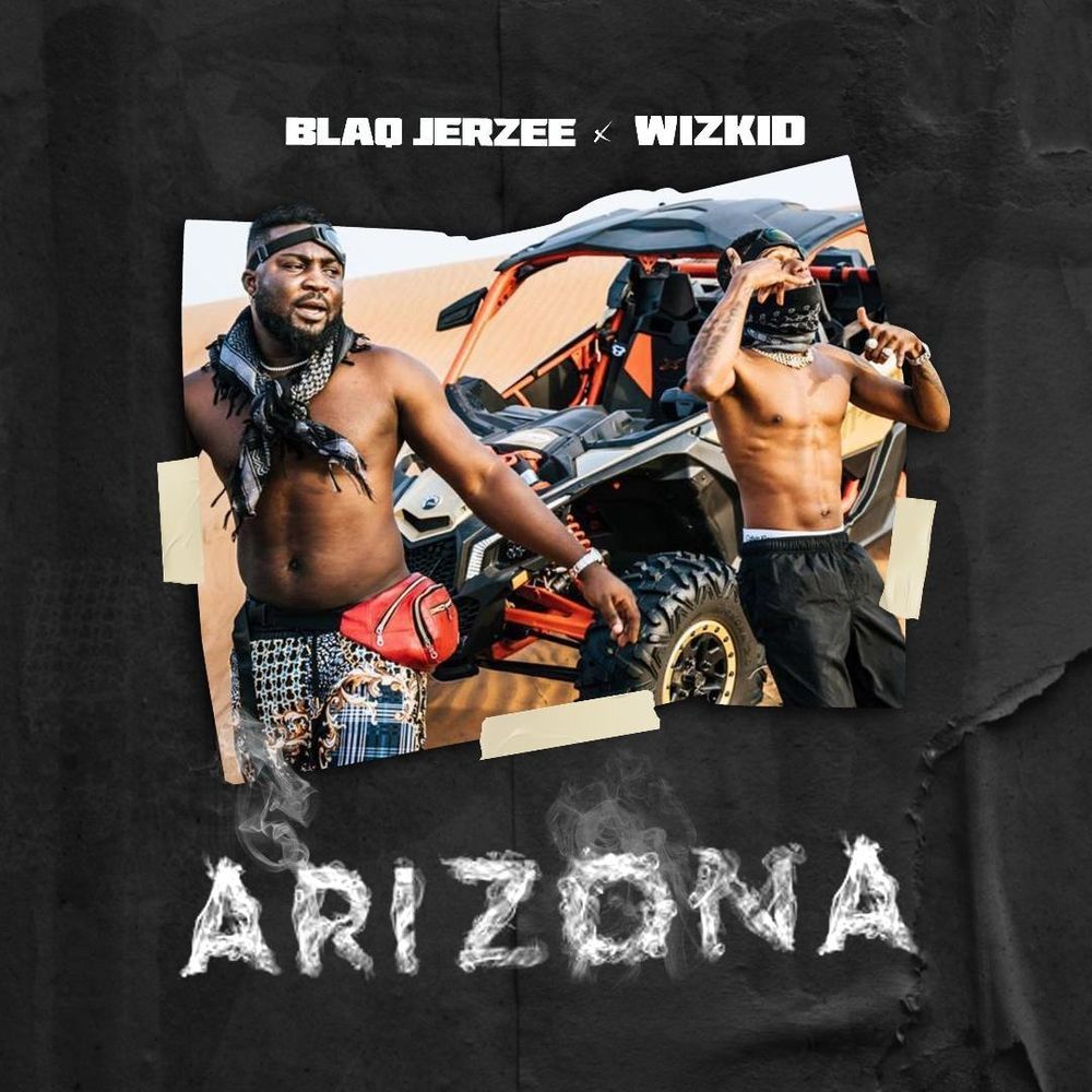 Blaq Jerzee & Wizkid Arizona (prod. Blaq Jerzee)